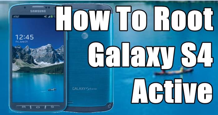 How To Root Samsung Galaxy S4 Active Without Computer 1