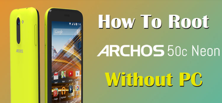 How To Root ARCHOS 50c Neon Android Kitkat Without Computer 2