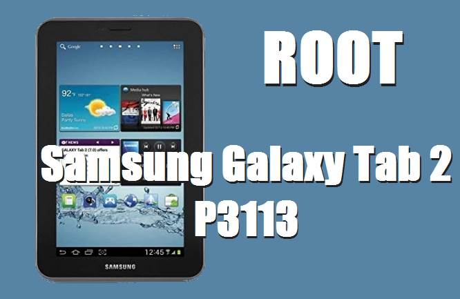 How To Root Samsung Galaxy Tab 2 P3113 on Android 4.2.2