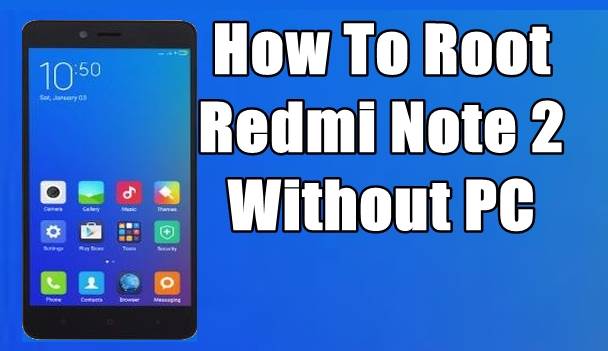 How to Easily Root Redmi Note 2/Prime and Install TWRP 2