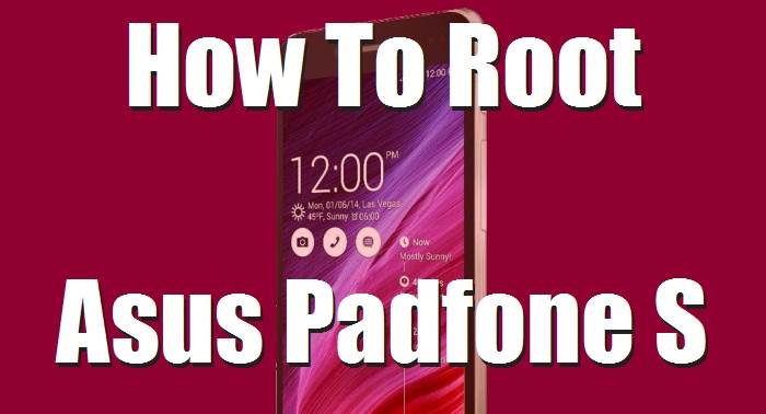 How To Root Asus Padfone S (Android 5.0) Lollipop