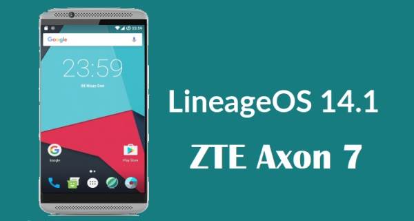 How To Install Lineage OS 14.1 ROM ZTE Axon 7 1