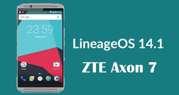 How To Install Lineage OS 14.1 ROM ZTE Axon 7 7