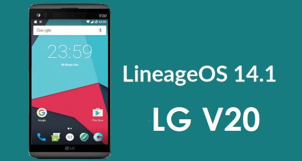 LineageOS 14.1 Android Nougat for LG V20 H918 T-Mobile, LS997 Sprint, US996 U.S. Unlocked, VS995 Verizon, H910 (AT&T) 1