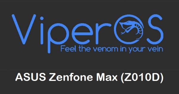 How To Install ViperOS ROM 7.1.2 Nougat On ASUS Zenfone Max (Z010D) 4