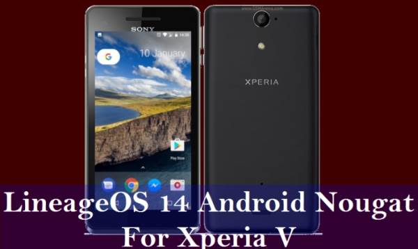 LineageOS 14 Android Nougat For Xperia V 1