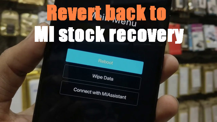 How to Revert Back to Mi Stock Recovery Redmi 6A (Cactus) 1