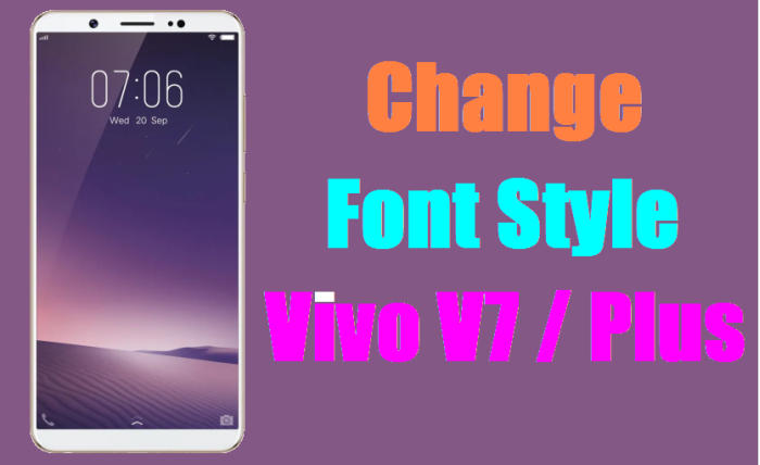 change font style in vivo v7 plus