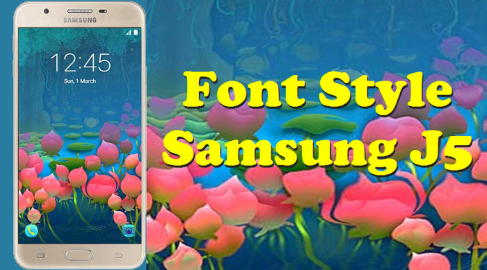 Change Font Style Samsung Galaxy J5