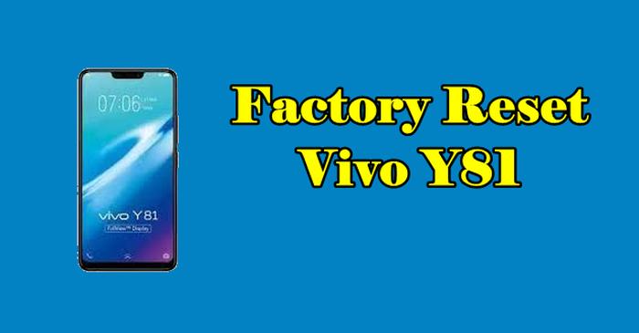 How To Reset Vivo Y81