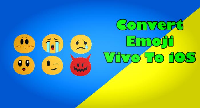 How To Change Vivo Emoji To iOS Emoji Without Root 1
