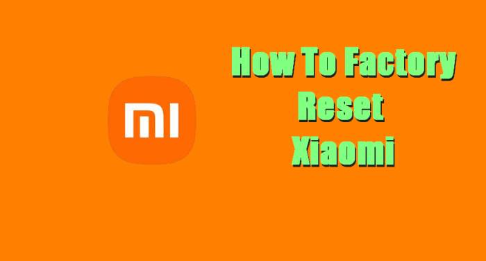 How To Factory Reset Xiaomi