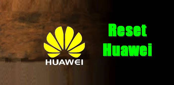 How To Reset Huawei