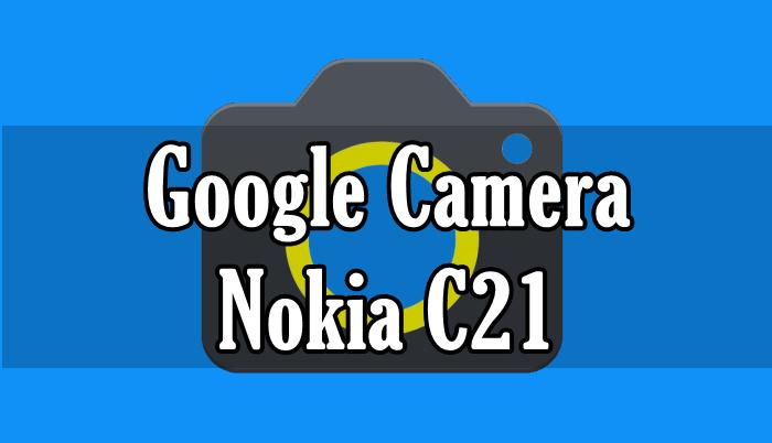 Download Gcam Nokia C21 Android 11