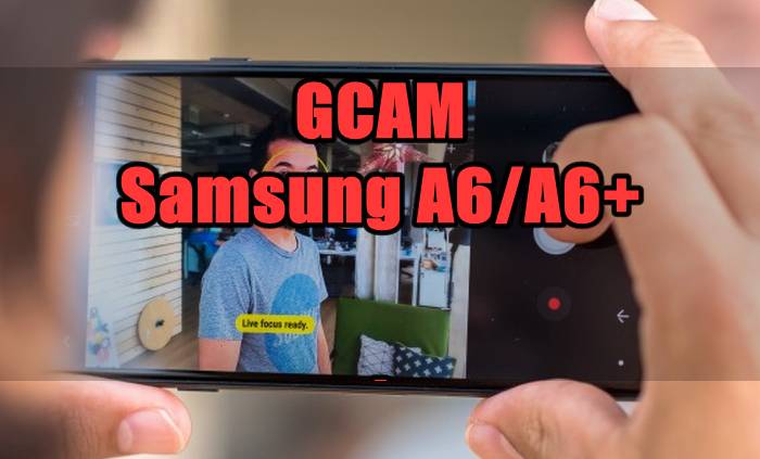 GCAM Samsung Galaxy A6